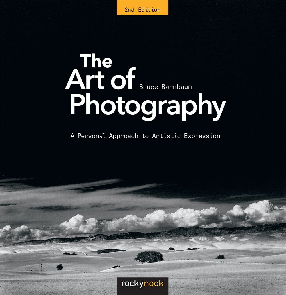 The Art Of Photography by Bruce Barnbaum
